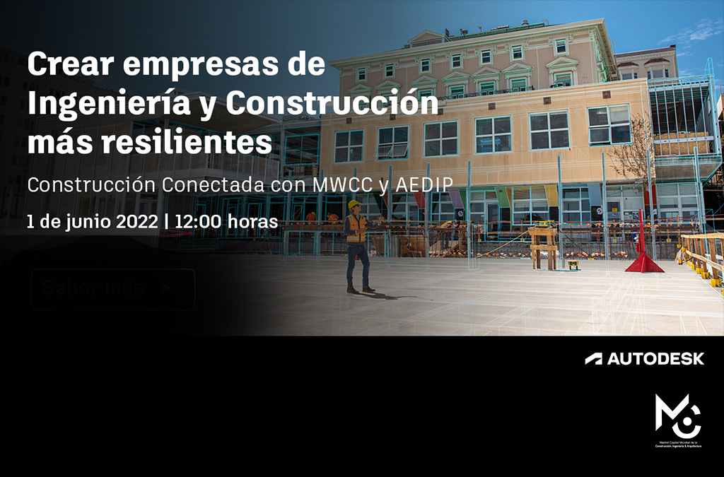 MWCC y Autodesk organizan el webinar “Construcción Conectada”